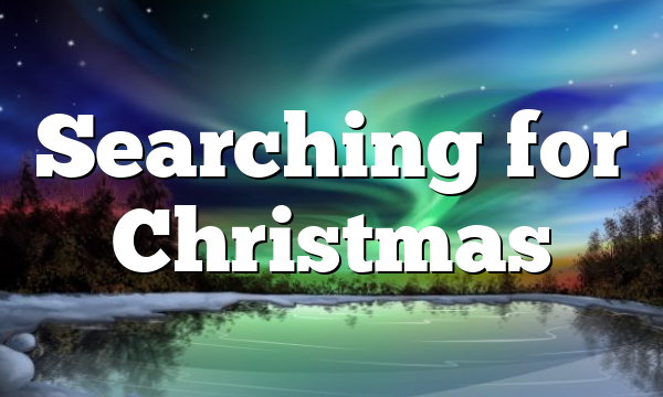 Searching for Christmas