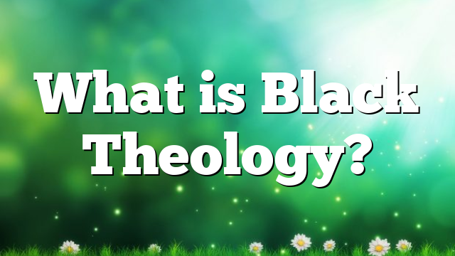 What is Black Theology?