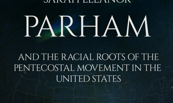 The Dubious Legacy of Charles Parham: Racism and Culture