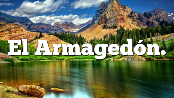 El Armagedón.