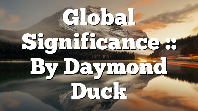 Global Significance :: By Daymond Duck