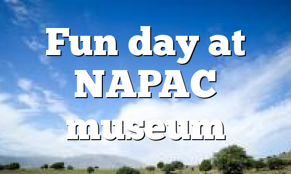 Fun day at NAPAC museum