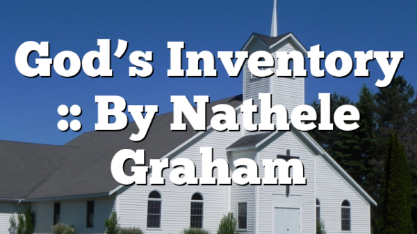 God’s Inventory :: By Nathele Graham