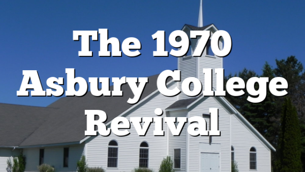 The 1970 Asbury College Revival