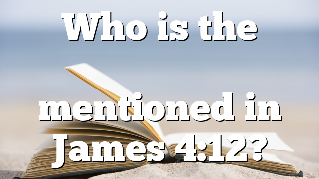 Who is the &nu;&omicron;&mu;&omicron;&theta;έ&tau;&eta;&sigmaf; mentioned in James 4:12?