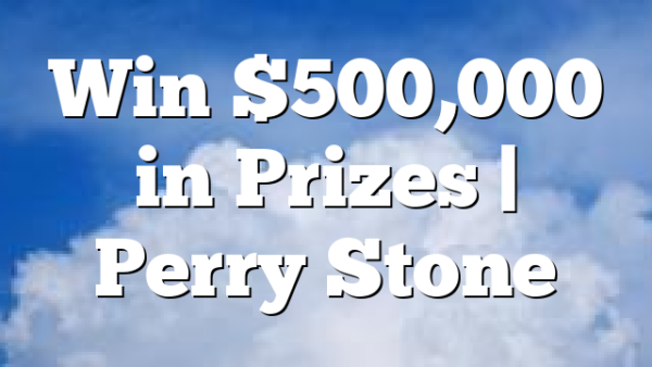 Win $500,000 in Prizes | Perry Stone
