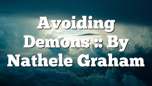 Avoiding Demons :: By Nathele Graham