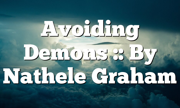 Avoiding Demons :: By Nathele Graham