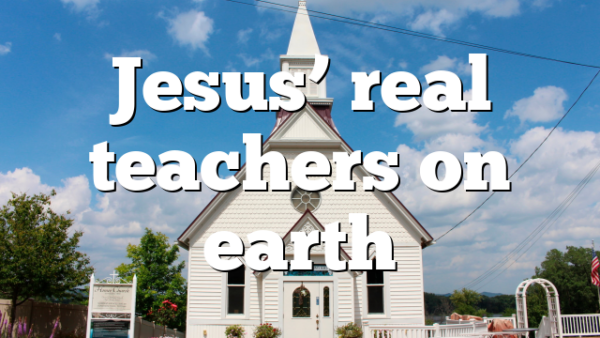 Jesus’ real teachers on earth