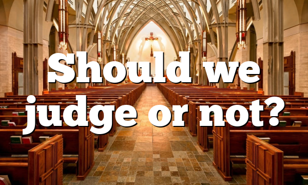 Should we judge or not?