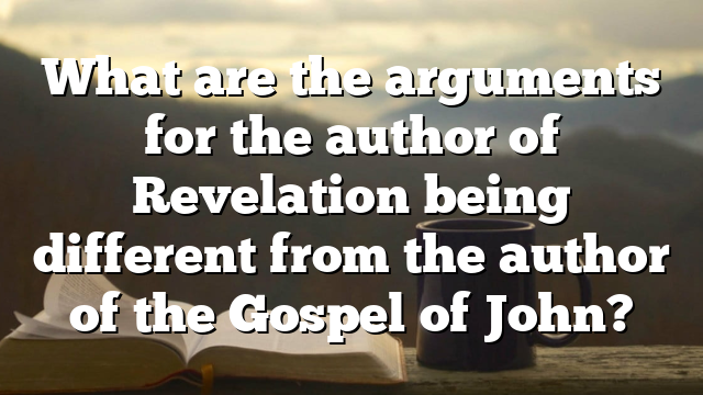 What are the arguments for the author of Revelation being different from the author of the Gospel of John?