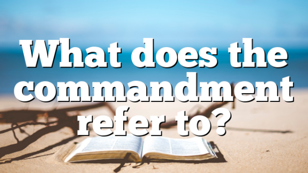 What does the commandment refer to?