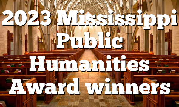 2023 Mississippi Public Humanities Award winners