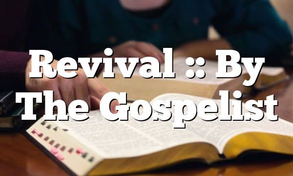 Revival :: By The Gospelist