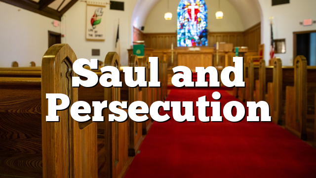 Saul and Persecution