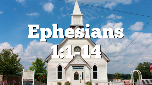 Ephesians 1:1-14