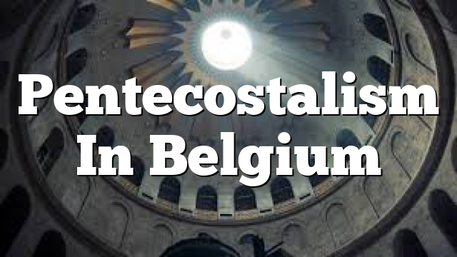 Pentecostalism In Belgium