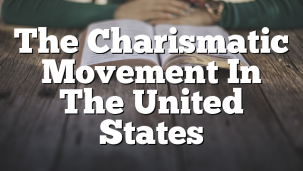 The Charismatic Movement In The United States