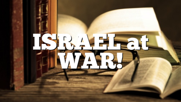 ISRAEL at WAR!