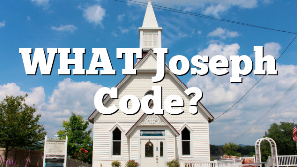 WHAT Joseph Code?