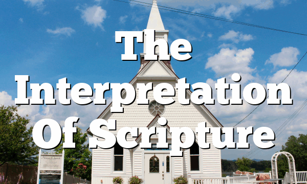 The Interpretation Of Scripture